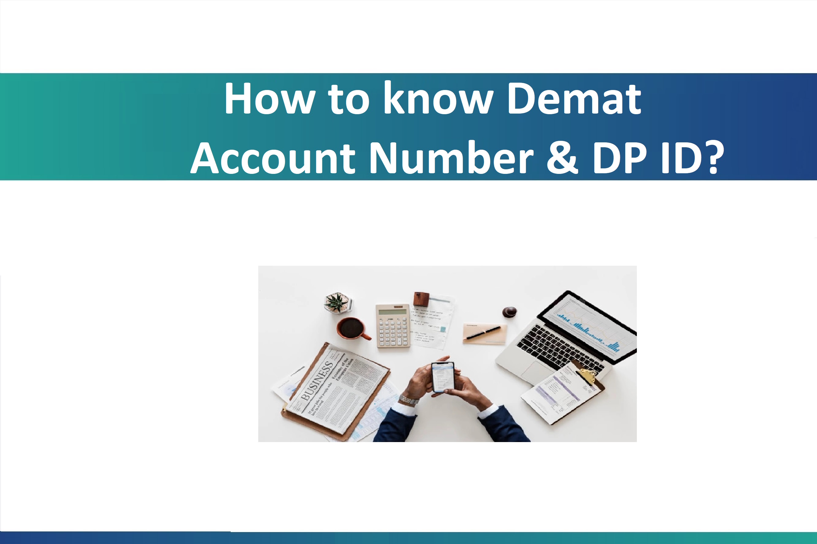 How to know Demat Account Number & DP ID?